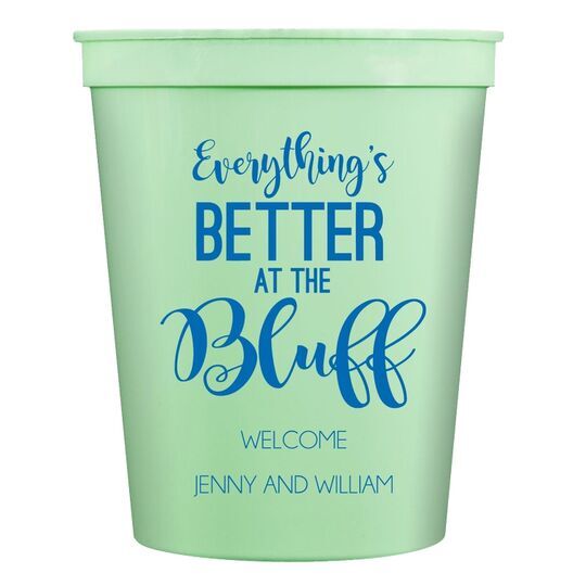 Everything's Better at the Bluff Stadium Cups